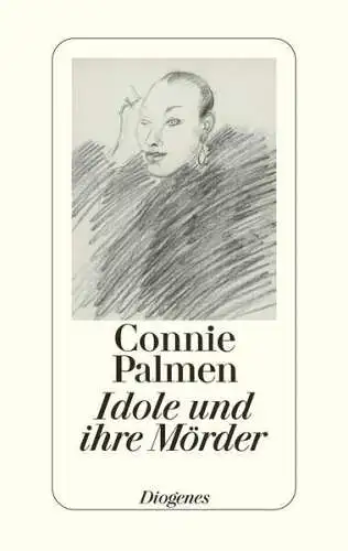 Buch: Idole und ihre Mörder, Palmen, Connie, 2005, Diogenes, sehr gut