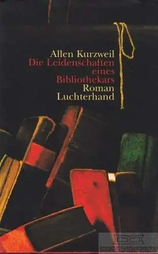 Buch: Die Leidenschaften eines Bibliothekars, Kurzweil, Allen. 2002, Roman