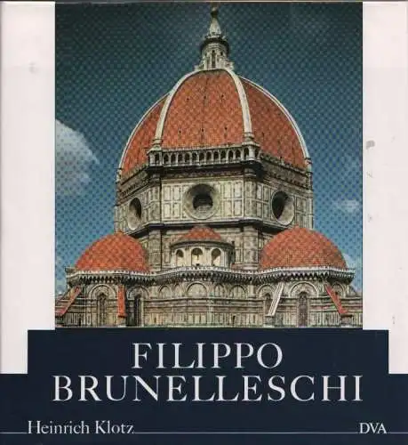 Buch: Filippo Brunelleschi, Klotz, Heinrich. 1990, Deutsche Verlags-Anstalt