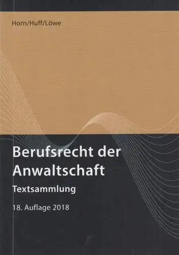 Buch: Berufsrecht der Anwaltschaft, Horn, Wieland, 2018, Deutscher Anwaltverlag