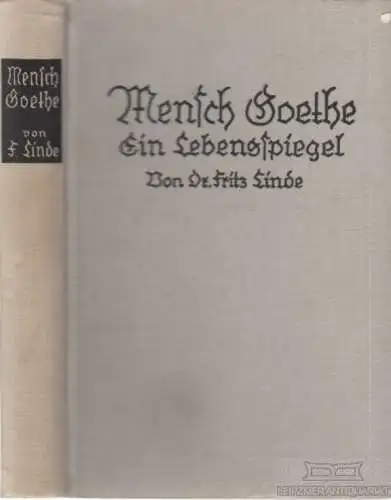 Buch: Mensch Goethe, Linde, Fritz. Scheinwerfer ins Menschliche, 1932