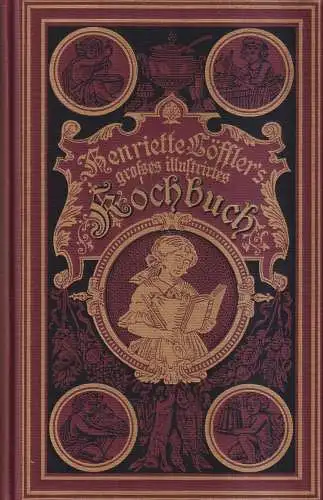 Buch: Henriette Löffler's großes Illustrirtes Kochbuch, Löffler. 1991