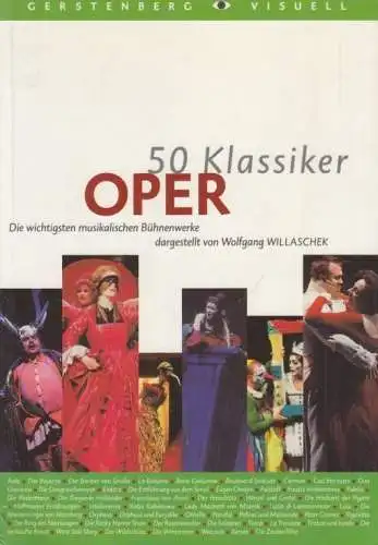 Buch: 50 Klassiker: Oper, Willaschek, Wolfgang. Gerstenberg Visuell, 2000