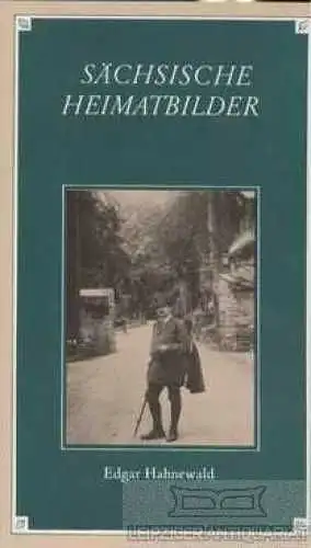Buch: Sächsische Heimatbilder, Hahnewald, Edgar. 1989, Edition Leipzig