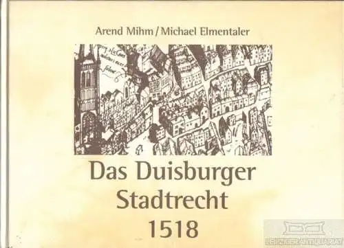 Buch: Das Duisburger Stadtrecht 1518, Mihm, Arend / Elmentaler, Michael. 1990