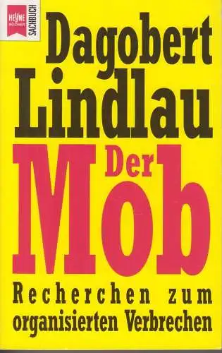 Buch: Der Mob, Lindlau, Dagobert. Heyne Sachbuch, 1998, Wilhelm Heyne Verlag