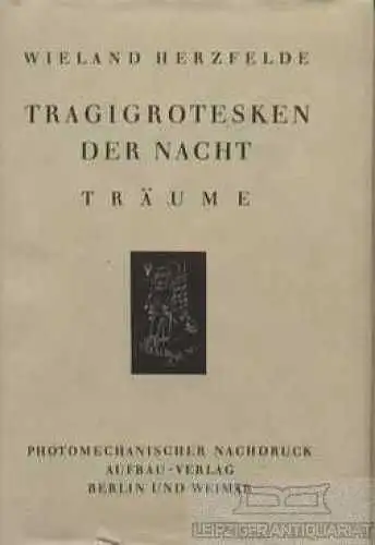 Buch: Tragigrotesken der Nacht, Herzfelde, Wieland. 1978, Aufbau-Verlag, Träume