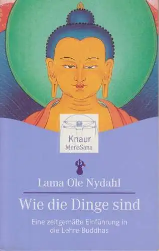 Buch: Wie die Dinge sind, Nydahl, Lama Ole. MensSana, 2004, Knaur Verlag