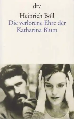 Buch: Die verlorene Ehre der Katharina Blum, Böll, Heinrich. Dtv, 2010