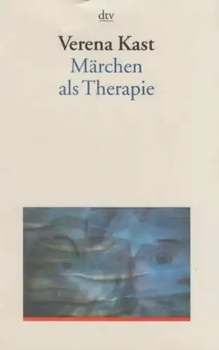 Buch: Märchen als Therapie, Kast, Verena. Dtv, 2013, gebraucht, gut
