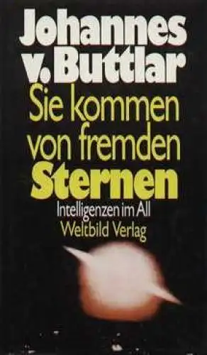 Buch: Sie kommen von fremden Sternen, Buttlar, Johannes von. 1992