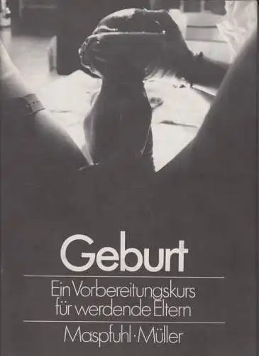 Buch: Geburt, Maspfuhl, Bergit. 1989, Verlag Volk und Gesundheit, gebraucht, gut