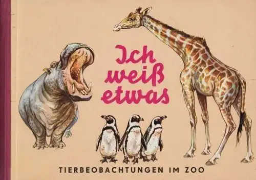 Buch: Ich weiß etwas - Tierbeobachtungen im Zoo, Schulz, Waldemar. 1984