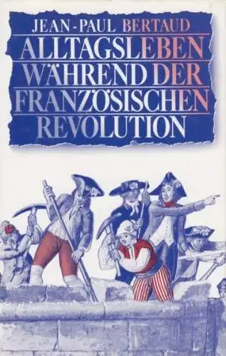 Buch: Alltagsleben während der Französischen Revolution, Bertaud, Jean-Paul