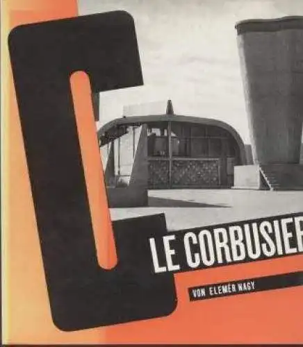 Buch: Le Corbusier, Nagy, Elemer. 1977, Henschelverlag, gebraucht, gut