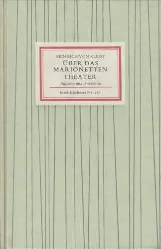 Insel-Bücherei 481: Über das Marionettentheater, Kleist, Heinrich von. 1993