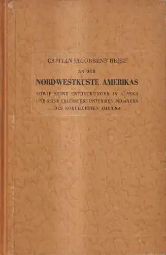 Buch: Capitän Jacobsens Reise an der Nordwestküste Amerikas, Woldt, A., 1884