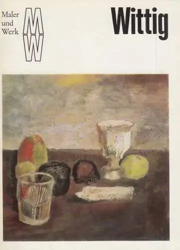 Buch: Werner Wittig, Claußnitzer, Gert. Maler und Werk, 1978, Verlag der Kunst