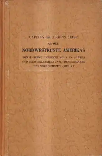 Buch: Capitän Jaccobsens Reise an der Nordwestküste Amerikas, Woldt, A., 1884
