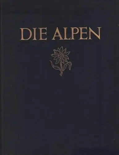 Buch: Die Alpen, Schmidthals, Hans (Hrsg.), 1927, Ernst Wasmuth Verlag