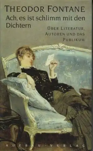 Buch: Ach, es ist schlimm mit den Dichtern, Fontane, Theodor. 1999