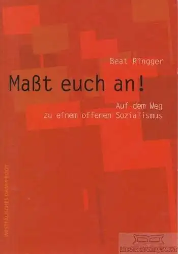 Buch: Maßt euch an!, Ringger, Beat. 2011, Verlag Westfälisches Dampfboot