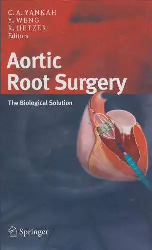 Buch: Aortic Heart Surgery, Yankah, Charles A. (u.a.), 2010, Springer-Verlag
