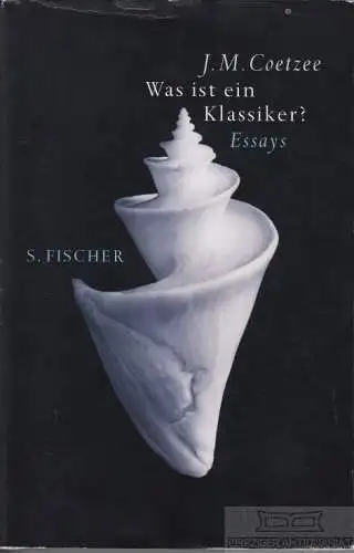 Buch: Was ist ein Klassiker?, Coetzee, J. M. 2001, S. Fischer Verlag, Ess 193075