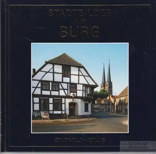 Buch: Stadtbilder aus Burg, Möbius, Klaus. 1993, Stadt-Bid Verlag