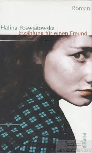 Buch: Erzählung für einen Freund, Poswiatowska, Halina. 2000, Piper Verlag