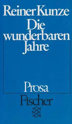 Buch: Die wunderbaren Jahre, Prosa, Kunze, Reiner, 1991, Fischer Taschenbuch