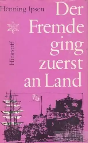 Buch: Der Fremde ging zuerst an Land, Ipsen, Henning. 1974, Hinstorff Verlag