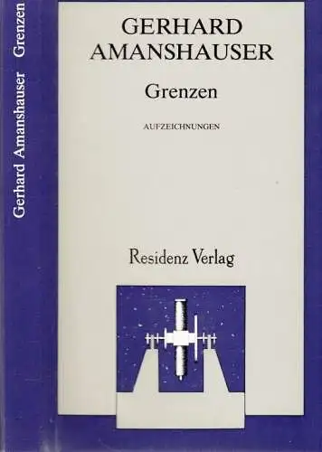 Buch: Grenzen, Amanhauser, Gerhard. 1977, Residenz Verlag, Aufzeichnungen