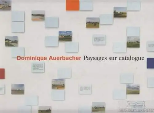Buch: Paysages sur catalogue, Auerbach, Dominique. 1998, arp editions / Hazan