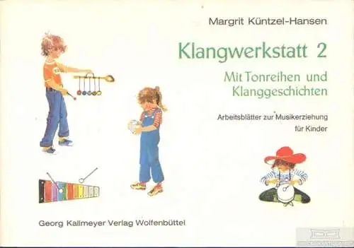 Buch: Klangwerkstatt 2. Mit Noten und Spielstücken, Küntzel-Hansen, Margrit