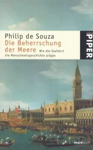 Buch: Die Beherrschung der Meere, Souza, Philip de. Ein marebuch. Serie Piper