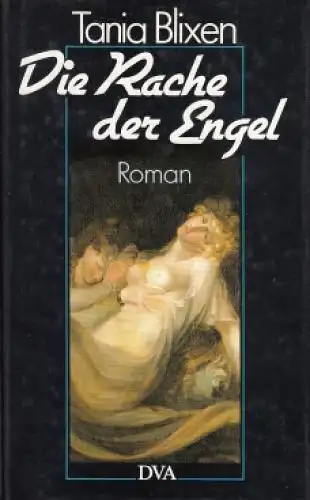 Buch: Die Rache der Engel, Blixen, Karen. 1990, Deutsche Verlags-Anstalt, Roman