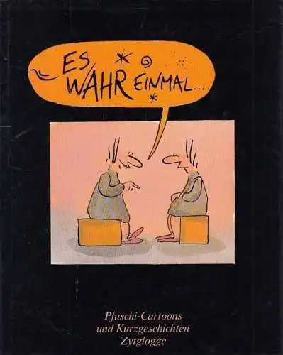 Buch: Es waHr einmal, Pfister, Heinz. 1990, Ztglogge Verlag, gebraucht, gut
