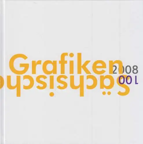 Buch: 100 Sächsische Grafiken, 2008, Neue Sächsische Galerie Chemnitz