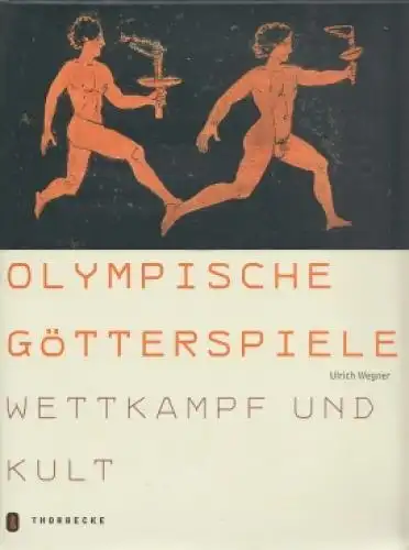 Buch: Olympische Götterspiele : Wettkampf und Kult, Wegner, Ulrich. 2004