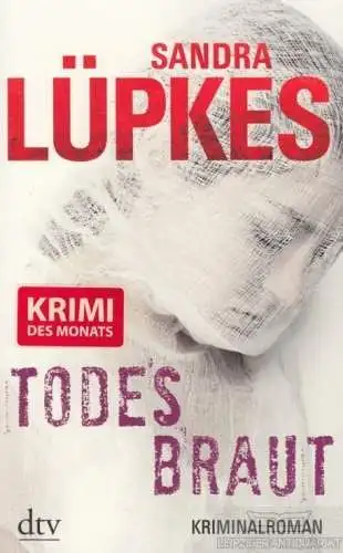 Buch: Todesbraut, Lüpkes, Sandra. Dtv, 2011, Deutscher Taschenbuch Verlag