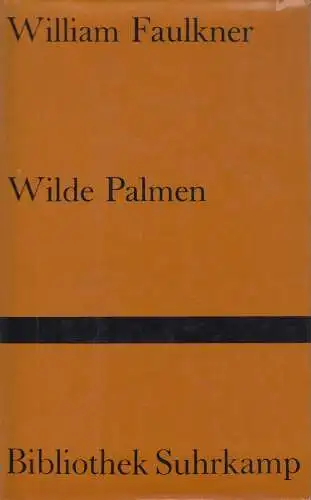Buch: Wilde Palmen, Faulkner, William. Bibliothek Suhrkamp, 1973, gebraucht, gut