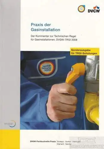 Buch: Praxis der Gasinstallation, Gralapp, Stefan u.a. DVGW-Fachbuchreihe Praxis