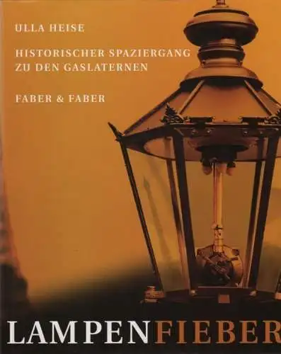 Buch: Lampenfieber, Heise, Ulla. 2001, Verlag Faber & Faber, gebraucht, gut