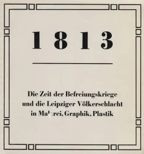 Buch: 1813, Hartleb, Renate. 1988, im Eigenverlag, gebraucht, gut