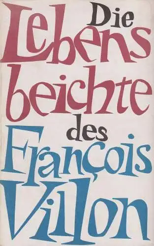 Buch: Die Lebensbeichte, Villon, Francois. 1984, Rütten & Loening Verlag
