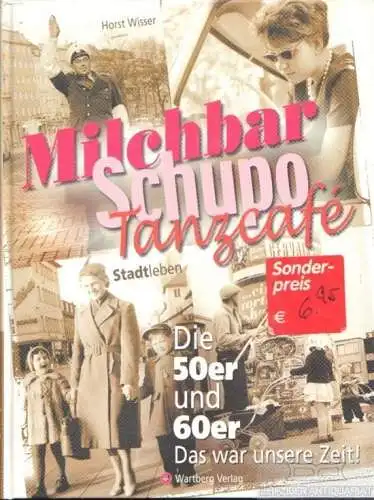 Buch: Milchbar, Schupo, Tanzcafé, Wisser, Horst. 2005, Wartberg Verlag