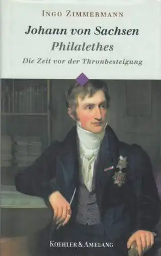 Buch: Johann von Sachsen, Zimmermann, Ingo. 2001, Verlag Koehler & Amelang