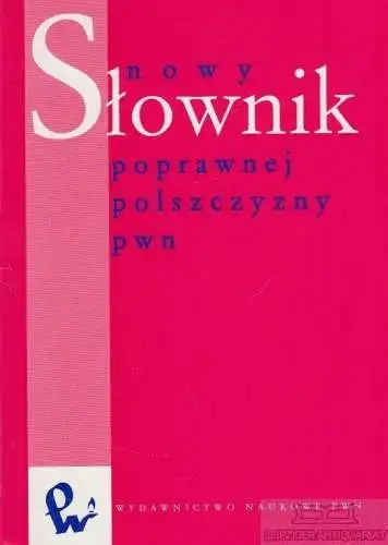Buch: Nowy Slownik Poprawnej Polszczyzny Pwn, Markowsi, Andrzej. 2002