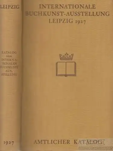 Buch: Internationale Buchkunst-Ausstellung Leipzig... Bockwitz, Hans H. /Kellner